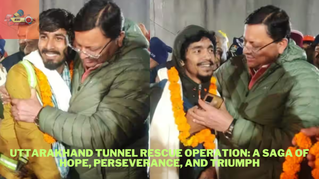 Uttarakhand Tunnel Rescue Operation: A Saga of Hope, Perseverance, and Triumph