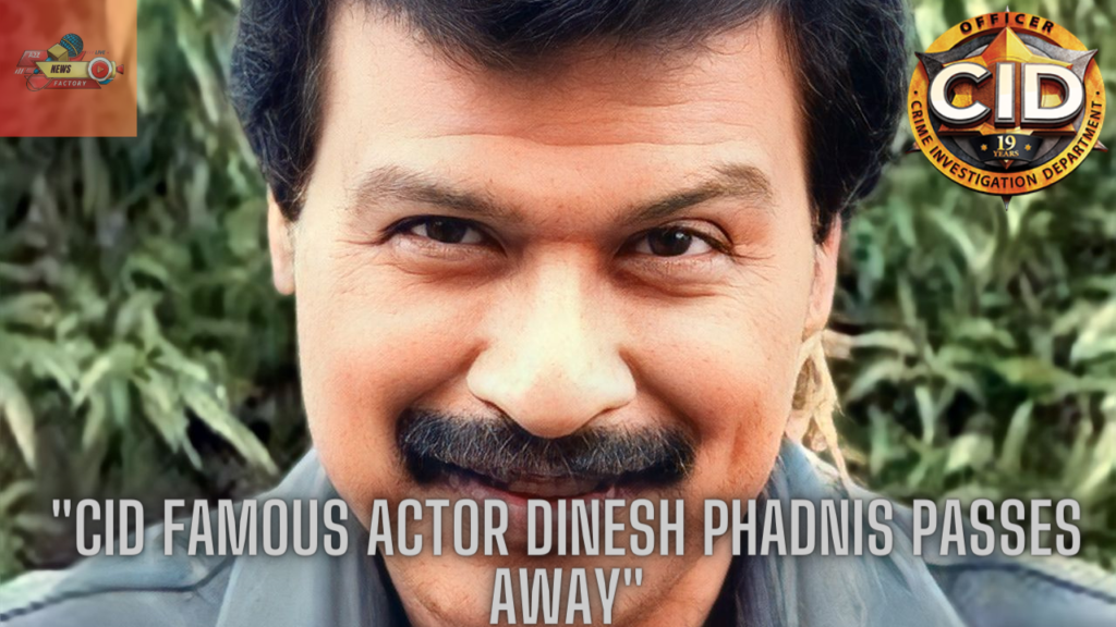 "CID Famous Actor Dinesh Phadnis Passes Away".